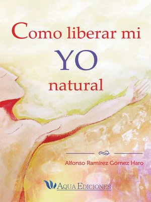 cover image of Como liberar mi yo natural